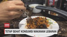 VIDEO: Tetap Sehat Konsumsi Makanan Lebaran