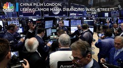China Pilih Bursa London, Lebih Glamor dari Wall Street?