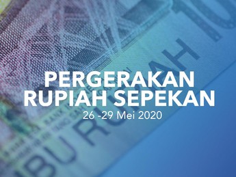 New Normal Hingga Pelonggaran Lockdown Bikin Rupiah Perkasa!