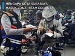 Mengapa Kota Surabaya Masuk Zona Hitam Corona?