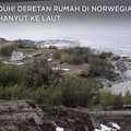 Duh! Deretan Rumah di Norwegia ini Terseret Longsor ke Laut