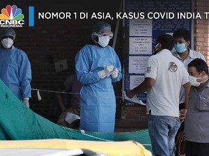 Nomor 1 di Asia, Kasus Covid India Terbanyak