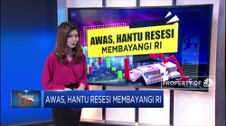 Awas, Hantu Resesi Membayangi RI