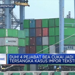 Duh! 4 Pejabat Bea Cukai Jadi Tersangka Kasus Impor Tekstil