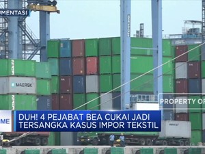 Duh! 4 Pejabat Bea Cukai Jadi Tersangka Kasus Impor Tekstil