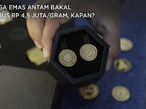 Harga Emas Antam Diramal Tembus Rp 4,5 Juta/gram, Kapan?
