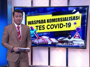 Jangan Dagangkan Tes Covid-19