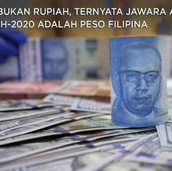 Bukan Rupiah, Juara Asia Semester I-2020 Adalah Peso Filipina