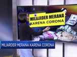 Miliarder Merana Karena Corona