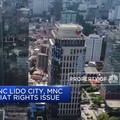 Bangun MNC Lido City, MNC Land Berniat Rights Issue