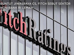 Buntut Jiwasraya Cs, Fitch Sebut Sektor Non-Bank RI Lemah