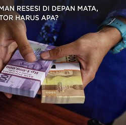 Ancaman Resesi di Depan Mata, Investor Harus Apa?