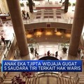 Anak Eka Tjipta Widjaja Gugat 5 Saudara Tiri Terkait Waris
