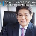 Diganjal di Hong Kong, Rencana Salim Caplok Pinehill Kandas?