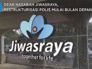 Catat! Restrukturisasi Polis Nasabah Jiwasraya Bulan Depan