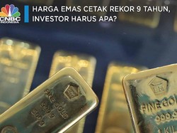 Harga Emas Cetak Rekor 9 Tahun Nih, Investor Harus Gimana?