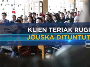 Klien Teriak Rugi, Jouska Dituntut