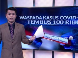 Waspada Covid-19 RI Tembus 100 Ribu