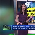 Pandemi Bikin Was-was, Pilih Dolar atau Emas?