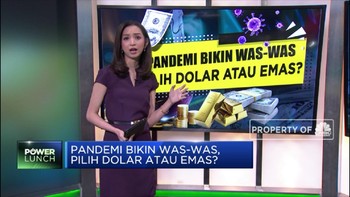 Pandemi Bikin Was-was, Pilih Dolar atau Emas?
