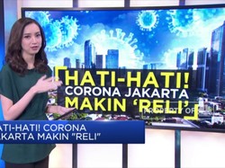 Hati-hati! Corona Jakarta Makin "Reli"