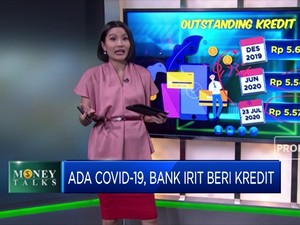 Ada Covid-19, Bank Irit Beri Kredit