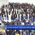Covid-19 Buat Valuasi Apple Meroket