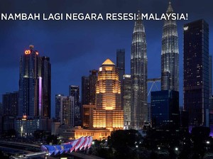 Nambah Lagi Negara Resesi: Malaysia!