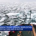 Heboh! Trump Izinkan Eksploitasi Minyak & Gas di Kutub