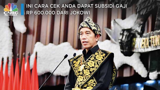 Ini Lho Cara Cek dapat Subsidi Gaji Rp 600.000 dari Jokowi