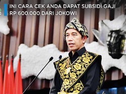 Ini Lho Cara Cek dapat Subsidi Gaji Rp 600.000 dari Jokowi