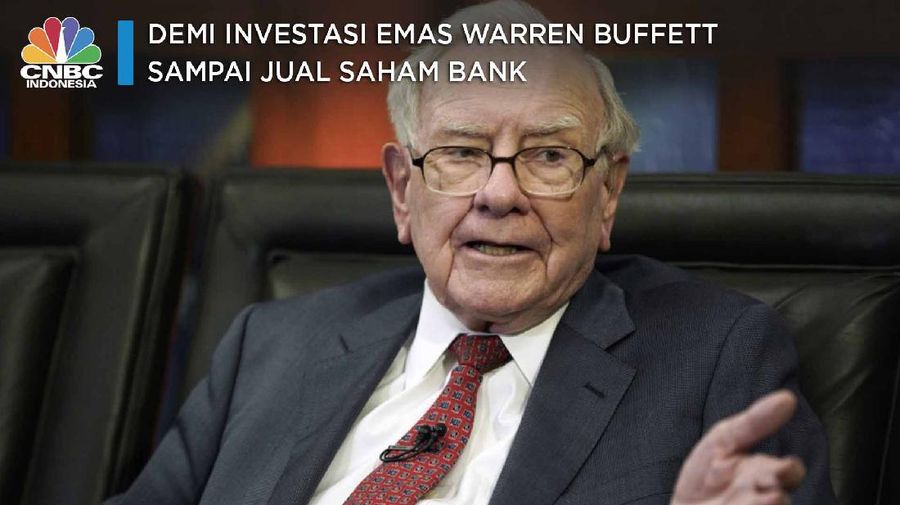 Demi Investasi Emas Warren Buffett Sampai Jual Bank