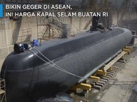 Bikin Geger di ASEAN, Ini Harga Kapal Selam Buatan RI