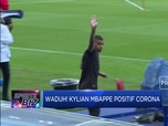 Waduh! Kylian Mbappe Positif Corona
