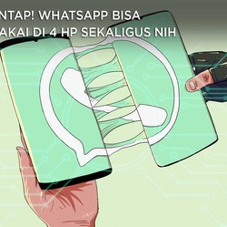 Mantap! WhatsApp Bisa Dipakai di 4 HP Sekaligus Nih