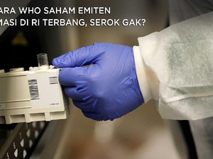 Gegara WHO Saham Emiten Farmasi Terbang, Senin Serok Gak?