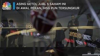 Asing Getol Jual 5 Saham Ini di Awal Pekan, Kenapa ya?