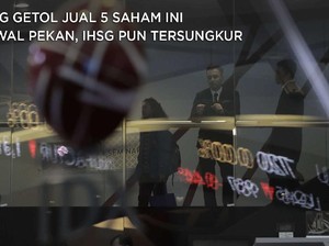 Asing Getol Jual 5 Saham Ini di Awal Pekan, Kenapa ya?