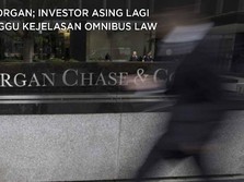 JPMorgan: Asing Lagi Nunggu Kejelasan Omnibus Law