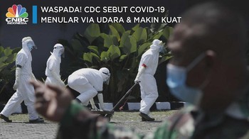Waspada! CDC Sebut Covid-19 Menular via Udara & Makin Kuat