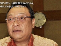 Eks Bos BTN Jadi Tersangka, Ternyata Terseret Kasus Ini