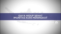 Gaya Hidup Sehat Imunitas Kian Meningkat