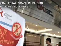 Modal Cekak, 9 Bank Ini Dikejar Deadline Tambah Modal Rp 1 T