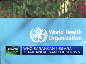 WHO Sarankan Negara-negara untuk Tidak Lockdown