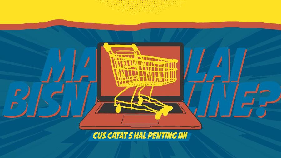 Infografis: Mau Mulai Bisnis Online, Cus Catat 5 Hal Penting Ini