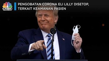 Pengobatan Corona Eli Lilly Disetop, Terkait Keamanan Pasien