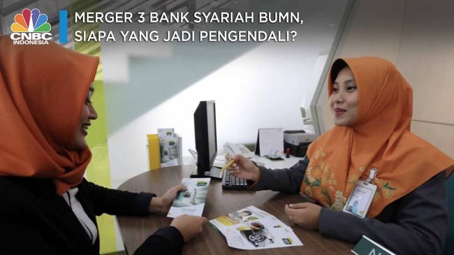 Merger 3 Bank Syariah BUMN, Siapa yang Jadi Pengendali?