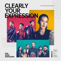 RAN: Clearly Your Expression Bernuansa Upbeat, Semangat dan Positif RAN: Clearly Your Expression Bernuansa Upbeat, Semangat dan Positif