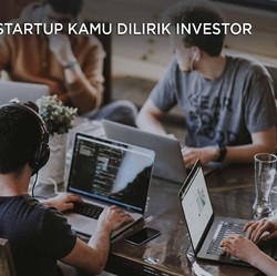 Tips Agar Startup Kamu Dilirik Investor