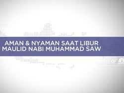 Aman & Nyaman Saat Libur Maulid Nabi Muhammad SAW